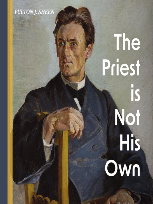 Title details for The Priest is Not His Own by Fulton J. Sheen - Available